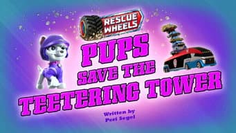Rescue Wheels: Pups Save the Teetering Tower