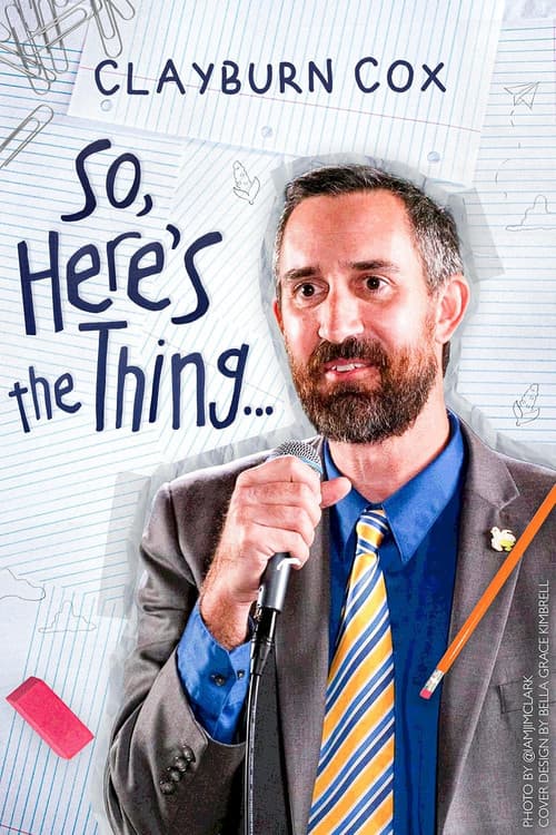 Clayburn Cox: So Here's The Thing